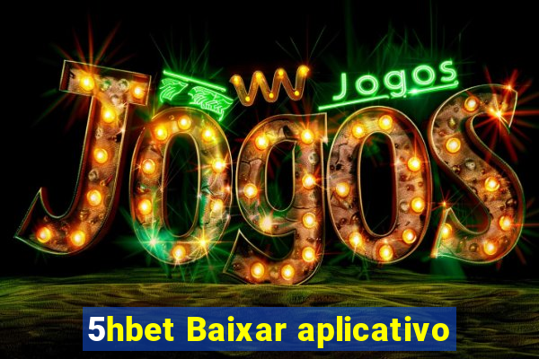 5hbet Baixar aplicativo